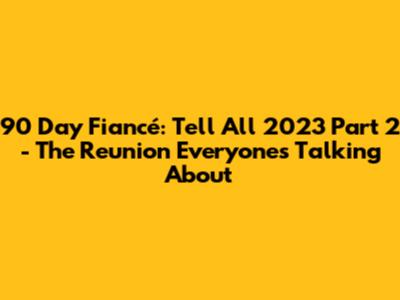 90 Day Fiancé: Tell All 2023 Part 2 - The Reunion Everyone's Talking About