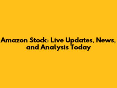 Amazon Stock: Live Updates, News, and Analysis Today