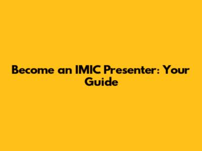 Become an IMIC Presenter: Your Guide