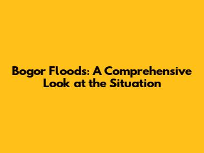 Bogor Floods: A Comprehensive Look at the Situation