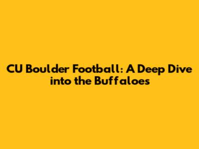 CU Boulder Football: A Deep Dive into the Buffaloes