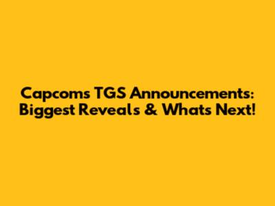 Capcom's TGS Announcements: Biggest Reveals & What's Next!