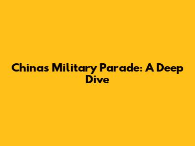 China's Military Parade: A Deep Dive