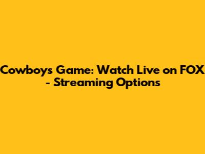 Cowboys Game: Watch Live on FOX - Streaming Options