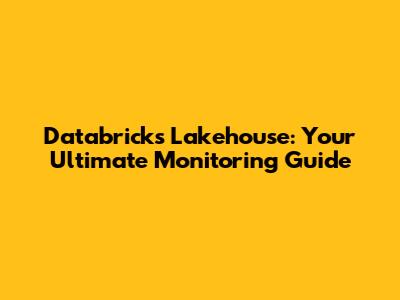 Databricks Lakehouse: Your Ultimate Monitoring Guide