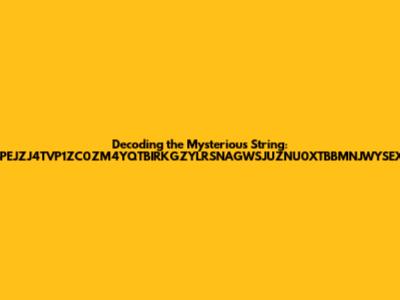 Decoding the Mysterious String: ZPGSSSPEJZJ4TVP1ZC0ZM4YQTBIRKGZYLRSNAGWSJUZNU0XTBBMNJWYSEXOSZKO