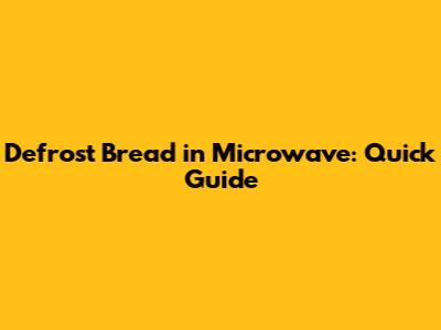 Defrost Bread in Microwave: Quick Guide