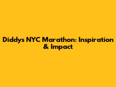 Diddy's NYC Marathon: Inspiration & Impact