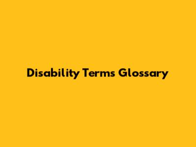 Disability Terms Glossary