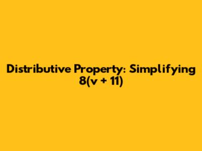 Distributive Property: Simplifying 8(v + 11)