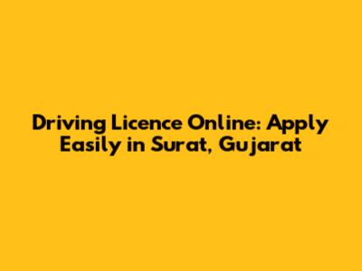 Driving Licence Online: Apply Easily in Surat, Gujarat