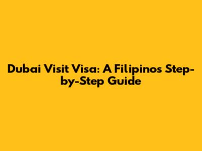 Dubai Visit Visa: A Filipino's Step-by-Step Guide