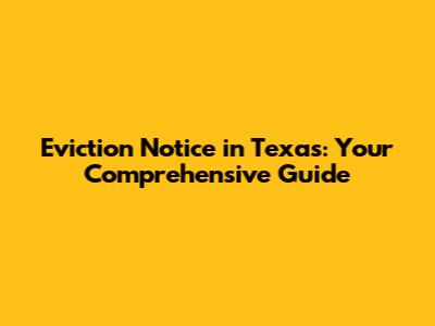 Eviction Notice in Texas: Your Comprehensive Guide