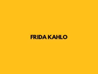 FRIDA KAHLO