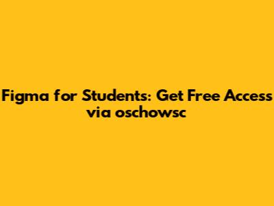 Figma for Students: Get Free Access via oschowsc
