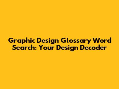 Graphic Design Glossary Word Search: Your Design Decoder