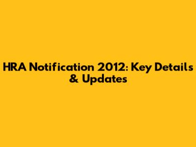 HRA Notification 2012: Key Details & Updates