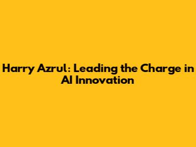 Harry Azrul: Leading the Charge in AI Innovation