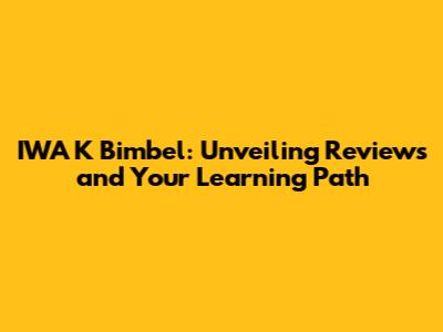 IWA K Bimbel: Unveiling Reviews and Your Learning Path