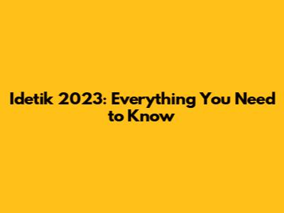 Idetik 2023: Everything You Need to Know