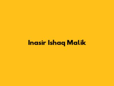 Inasir Ishaq Malik