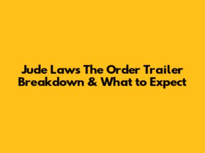 Jude Law's 'The Order' Trailer Breakdown & What to Expect