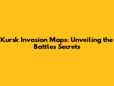 Kursk Invasion Maps: Unveiling the Battle's Secrets