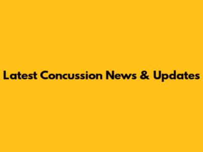 Latest Concussion News & Updates