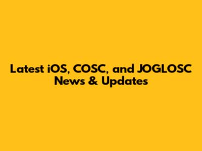 Latest iOS, COSC, and JOGLOSC News & Updates