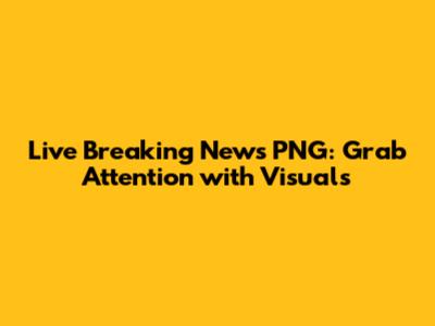 Live Breaking News PNG: Grab Attention with Visuals