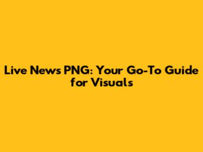 Live News PNG: Your Go-To Guide for Visuals