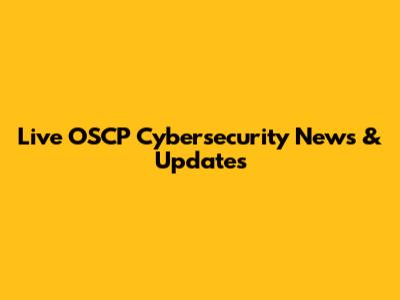 Live OSCP Cybersecurity News & Updates