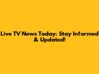 Live TV News Today: Stay Informed & Updated!