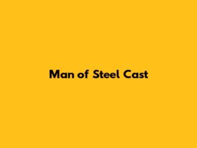Man of Steel Cast