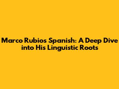Marco Rubio's Spanish: A Deep Dive into His Linguistic Roots