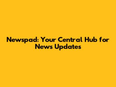 Newspad: Your Central Hub for News Updates