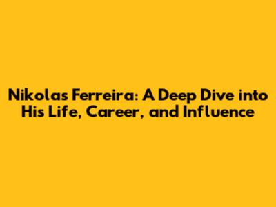 Nikolas Ferreira: A Deep Dive into His Life, Career, and Influence