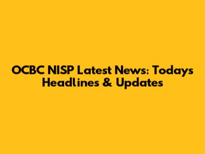 OCBC NISP Latest News: Today's Headlines & Updates