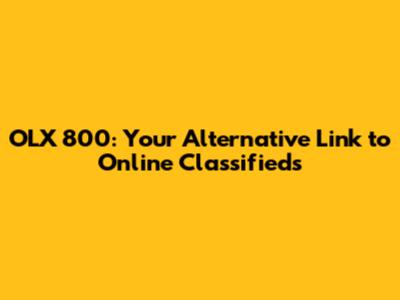 OLX 800: Your Alternative Link to Online Classifieds