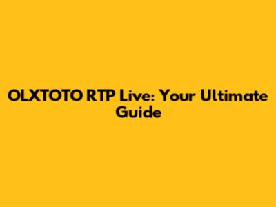 OLXTOTO RTP Live: Your Ultimate Guide