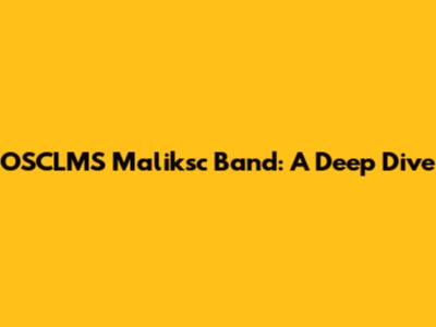 OSCLMS Maliksc Band: A Deep Dive