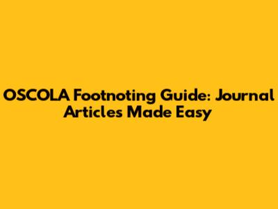 OSCOLA Footnoting Guide: Journal Articles Made Easy