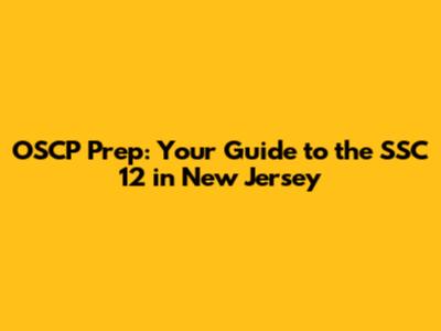 OSCP Prep: Your Guide to the SSC 12 in New Jersey