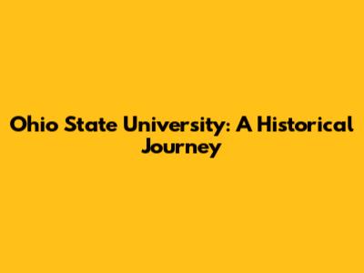 Ohio State University: A Historical Journey