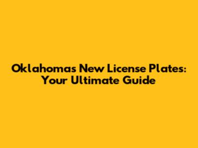 Oklahoma's New License Plates: Your Ultimate Guide