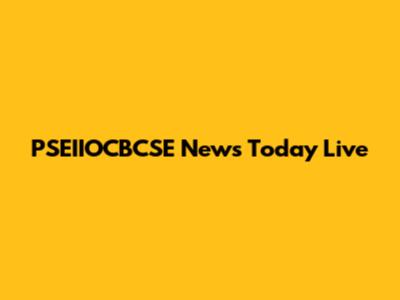 PSEIIOCBCSE News Today Live