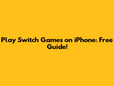 Play Switch Games on iPhone: Free Guide!