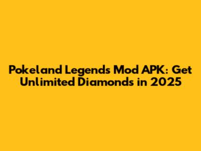 Pokeland Legends Mod APK: Get Unlimited Diamonds in 2025