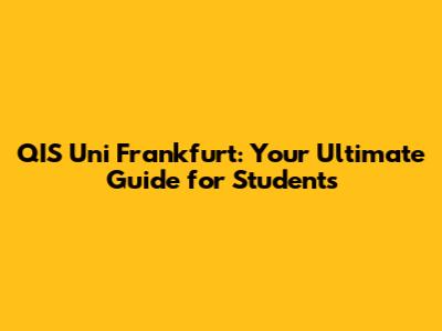 QIS Uni Frankfurt: Your Ultimate Guide for Students