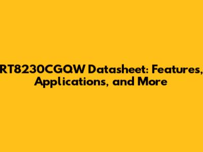 RT8230CGQW Datasheet: Features, Applications, and More
